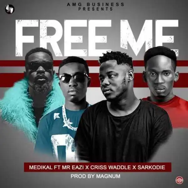 Medikal - Free Me ft Sarkodie ,Criss Waddle & Mr Eazi